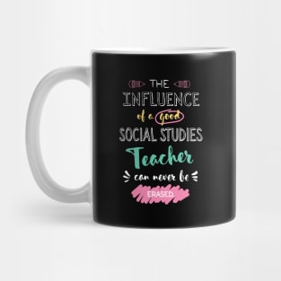 Social Studies Teacher Appreciation Gifts - The influence can never be erased Mug